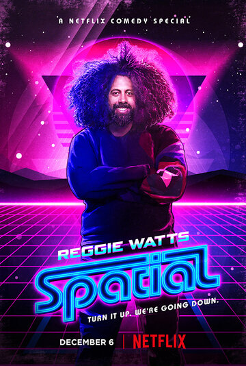 Reggie Watts: Spatial (2016)